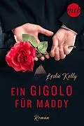 E-Book (epub) Ein Gigolo für Maddy von Leslie Kelly