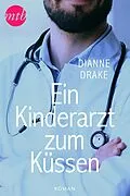 E-Book (epub) Ein Kinderarzt zum Küssen von Dianne Drake, Claudia Weinmann