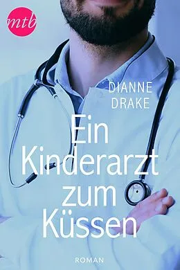 E-Book (epub) Ein Kinderarzt zum Küssen von Dianne Drake, Claudia Weinmann