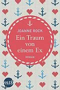 E-Book (epub) Ein Traum von einem Ex von Joanne Rock