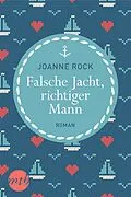 E-Book (epub) Falsche Jacht, richtiger Mann von Joanne Rock