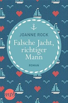 E-Book (epub) Falsche Jacht, richtiger Mann von Joanne Rock