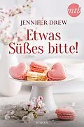 E-Book (epub) Etwas Süßes bitte! von Jennifer Drew