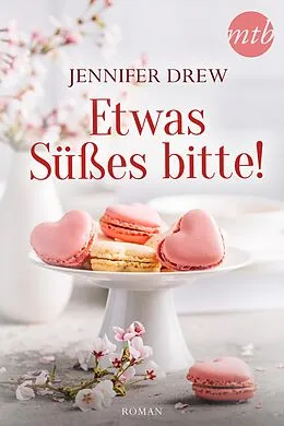 E-Book (epub) Etwas Süßes bitte! von Jennifer Drew
