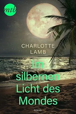 E-Book (epub) Im silbernen Licht des Mondes von Charlotte Lamb