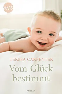 E-Book (epub) Vom Glück bestimmt von Teresa Carpenter