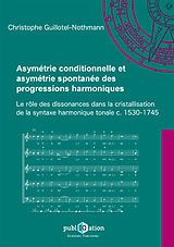 eBook (pdf) Asymétrie conditionnelle et asymétrie spontanée des progressions harmoniques de Christophe Guillotel-Nothmann