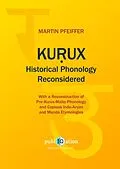E-Book (pdf) Kurux Historical Phonology Reconsidered von Martin Pfeiffer