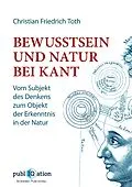 E-Book (pdf) Bewusstsein und Natur bei Kant von Christian Friedrich Toth