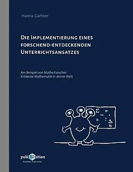 E-Book (pdf) Die Implementierung eines forschend-entdeckenden Unterrichtsansatzes von Hanna Gärtner