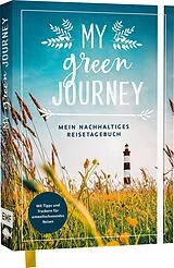 Fester Einband My green journey  Mein nachhaltiges Reisetagebuch von 