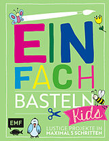 E-Book (epub) Einfach Basteln Kids von Swantje Lindemann, Verena Wöhlk Appel, Daniela Fugger