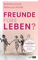 Kartonierter Einband Freunde fürs Leben? von Rebekka Knoll, Rebecca Schild