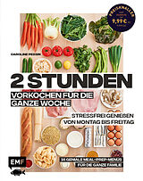 Fester Einband 2 Stunden vorkochen für die ganze Woche  16 geniale Meal-Prep-Menüs für die ganze Familie von Caroline Pessin