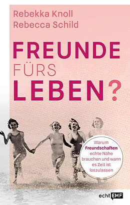 E-Book (epub) Freunde fürs Leben? von Rebekka Knoll, Rebecca Schild