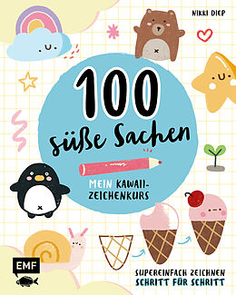 Kartonierter Einband 100 süße Sachen  Mein Kawaii-Zeichenkurs von 