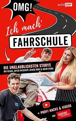 E-Book (epub) OMG ich mach' Fahrschule! Die unglaublichsten Storys mit Keanu, Artus Weichert, Denise Mski und mehr Stars von Mike Fischer, Nancy Bradtke
