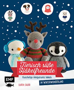 E-Book (epub) Tierisch süße Häkelfreunde im Winterwunderland von Ilaria Caliri