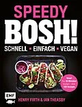 E-Book (epub) Speedy Bosh! schnell  einfach  vegan von Henry Firth, Ian Theasby