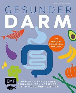 E-Book (epub) Gesunder Darm  Den Darm entlasten &amp; Erkrankungen vorbeugen mit 50 Wohlfühl-Rezepten von Christina Wiedemann