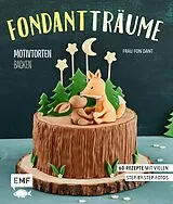 E-Book (epub) Fondant-Träume: Motivtorten backen von Esther Bange