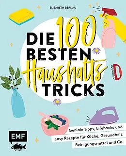 E-Book (epub) Die 100 besten Haushalts-Tricks von Elisabeth Berkau
