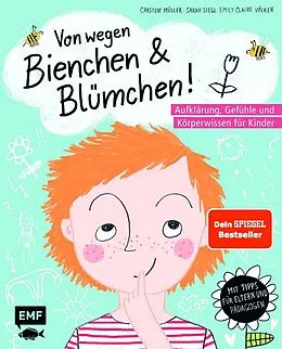 E-Book (epub) Von wegen Bienchen und Blümchen! Aufklärung, Gefühle und Körperwissen für Kinder ab 5 von Carsten Müller, Sarah Siegl