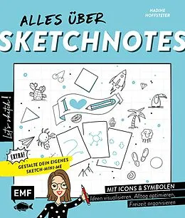 E-Book (epub) Let's sketch! Alles über Sketchnotes  Mit Icons und Symbolen Ideen visualisieren, Alltag optimieren, Freizeit organisieren von Nadine Hoffsteter