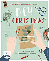 Fester Einband Mein Adventskalender-Buch: DIY Christmas von Ina Mielkau