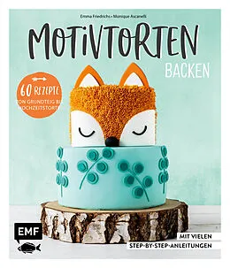 E-Book (epub) Motivtorten backen von Monique Ascanelli, Emma Friedrichs