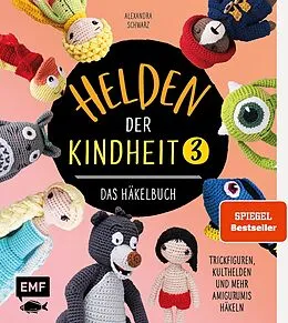 E-Book (epub) Helden der Kindheit 3  Das Häkelbuch  Band 3 von Alexandra Schwarz