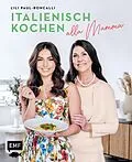 E-Book (epub) Italienisch kochen alla Mamma mit Lili Paul-Roncalli von Lili Paul-Roncalli