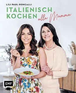 E-Book (epub) Italienisch kochen alla Mamma mit Lili Paul-Roncalli von Lili Paul-Roncalli