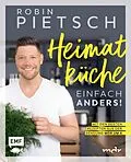 E-Book (epub) Heimatküche einfach anders! von Robin Pietsch