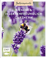 Fester Einband Gartenmomente: Bienen- und Insektenfreundlich gärtnern von Bärbel Oftring