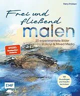 Fester Einband Frei und fließend malen von Petra Thölken