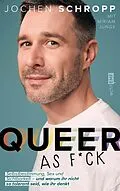 E-Book (epub) Queer as f*ck von Jochen Schropp