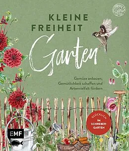 E-Book (epub) Kleine Freiheit Garten  Glücklich im Schrebergarten von Frau Janine Sommer