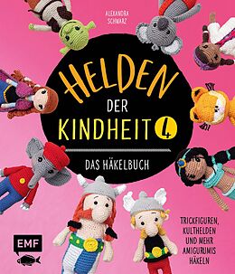 E-Book (epub) Helden der Kindheit 4  Das Häkelbuch  Band 4 von Alexandra Schwarz
