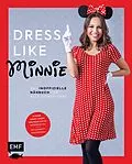 E-Book (epub) Dress like Minnie  Das inoffizielle Nähbuch für alle Disney-Fans von Edition Michael Fischer GmbH
