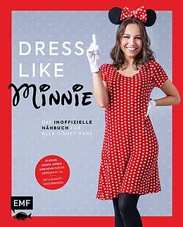 E-Book (epub) Dress like Minnie  Das inoffizielle Nähbuch für alle Disney-Fans von Edition Michael Fischer GmbH