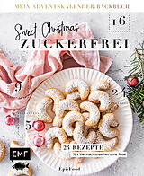 Fester Einband Mein Adventskalender-Backbuch: Sweet Christmas  zuckerfrei von Felicitas Riederle, Alexandra Stech