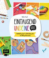 Fester Einband Eintausendundeine Idee (1001) - Das Kreativbuch von Nadine Voigt