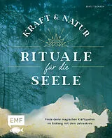 Fester Einband Kraft- und Natur-Rituale für die Seele von Beate Tschirch
