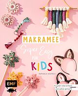 E-Book (epub) Makramee super easy  Für Kids von Raphaela Hentrich