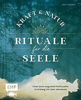E-Book (epub) Kraft- und Natur-Rituale für die Seele von Beate Tschirch