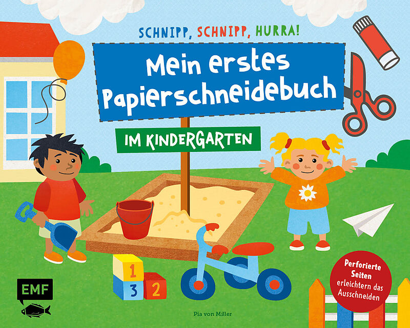 Schnipp, schnipp, hurra! Mein erstes Papierschneidebuch  Im Kindergarten