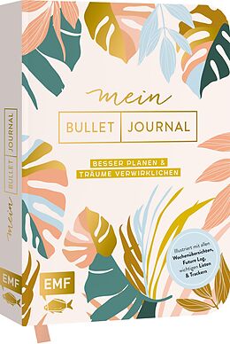 Fester Einband Mein Bullet Journal (Botanical Edition) Besser planen &amp; Träume verwirklichen von 
