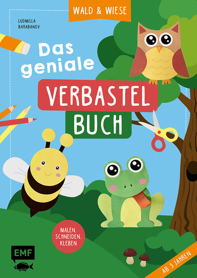Das geniale Verbastelbuch  Wald und Wiese (ab 3 Jahren)
