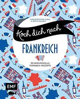 E-Book (epub) Koch dich nach Frankreich von Svenja Mattner-Shahi, Britta Welzer